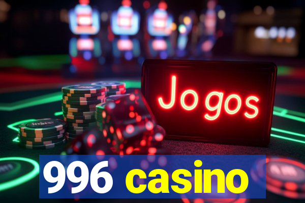 996 casino